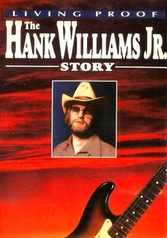 Living Proof: The Hank Williams Jr. Story