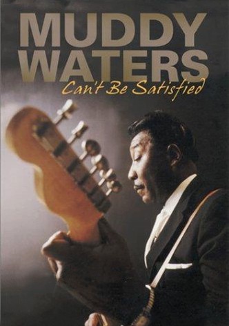 Muddy Waters: Can't Be Satisfied