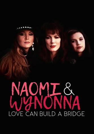 Naomi & Wynonna: Love Can Build a Bridge
