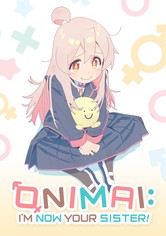 ONIMAI: I'm Now Your Sister!