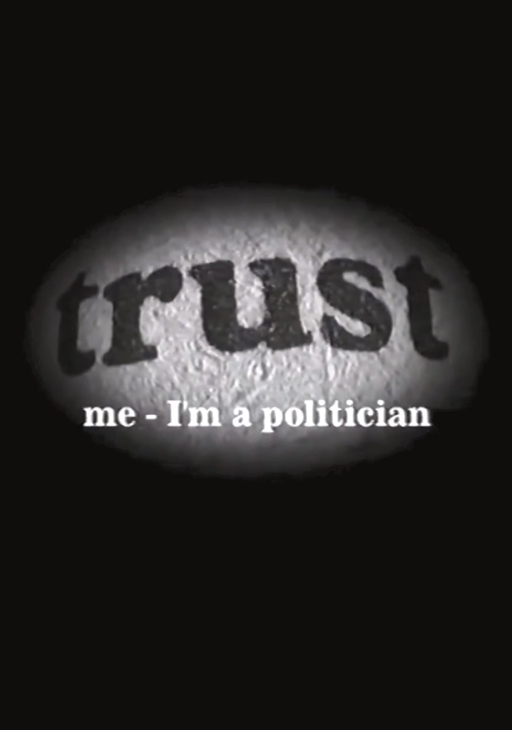 Trust Me - I'm a Politician