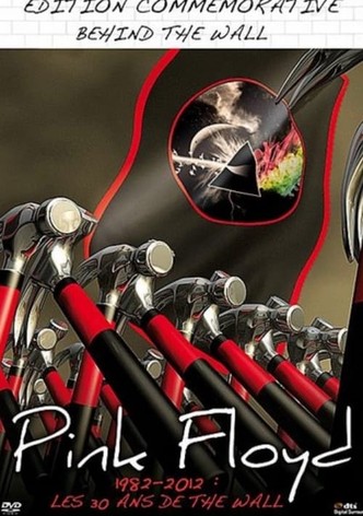 Pink Floyd – 1982-2012 : Les 30 ans de The Wall