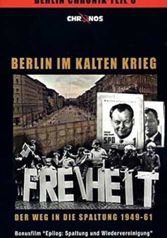 Berlin im kalten Krieg - Der Weg in die Spaltung 1949 -1961