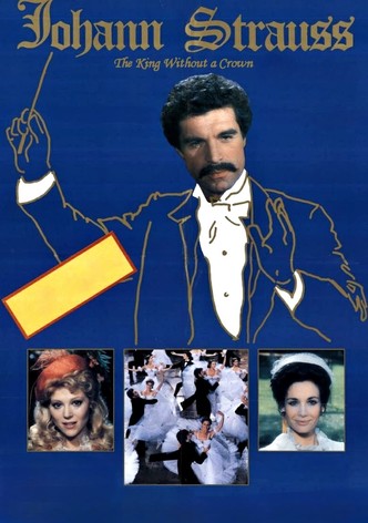 Johann Strauss: The King Without a Crown