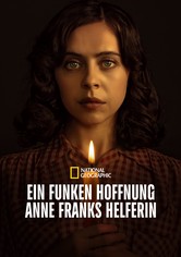 Ein Funken Hoffnung - Anne Franks Helferin
