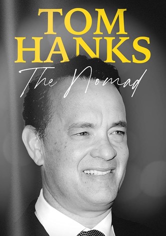 Tom Hanks: The Nomad