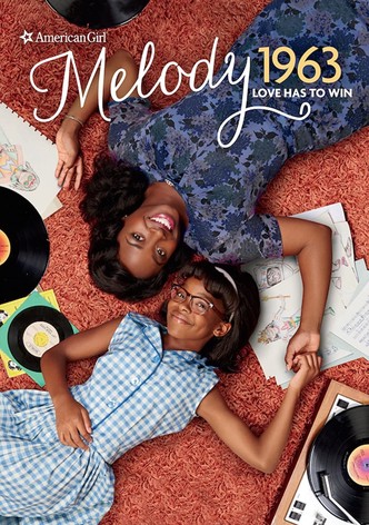 An American Girl Story - Melody 1963: Love Has to Win