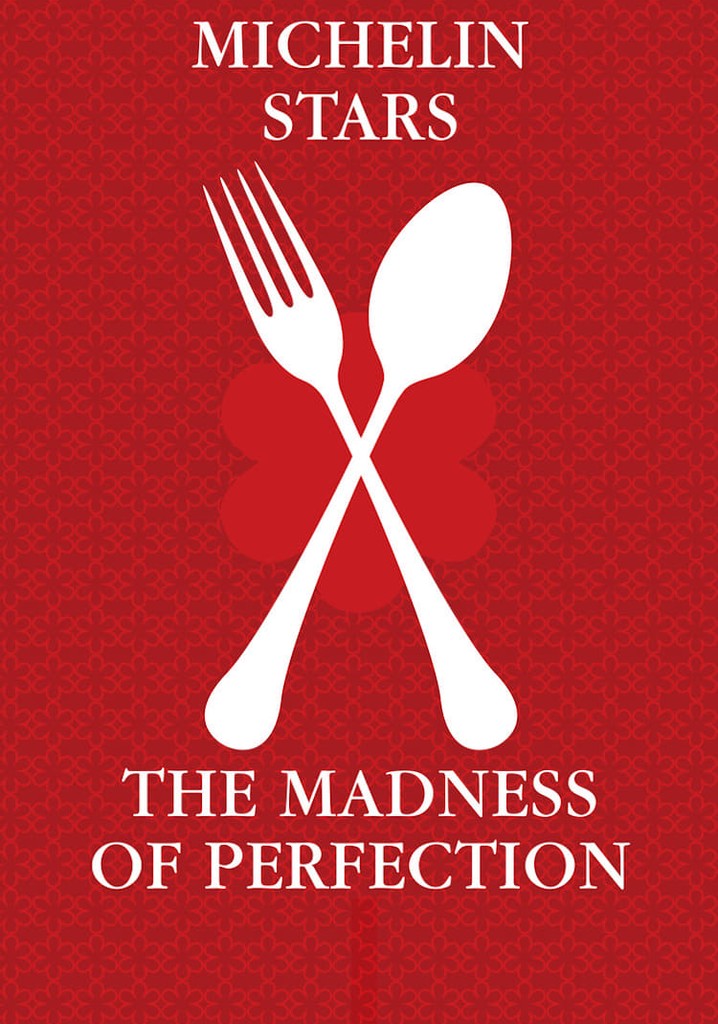 Michelin Stars - The Madness of Perfection
