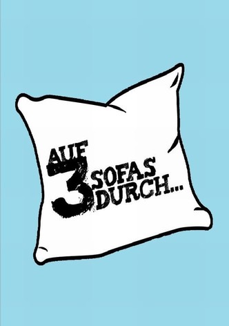 Auf 3 Sofas durch...