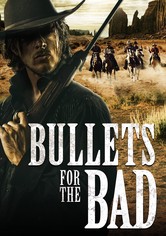 Bullets for the Bad
