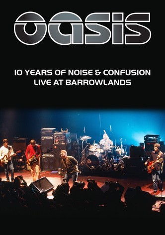 Oasis: 10 Years of Noise and Confusion