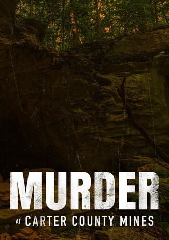 Murder at Carter County Mines