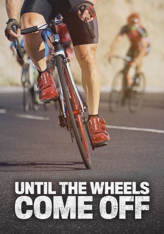 Until the Wheels Come Off