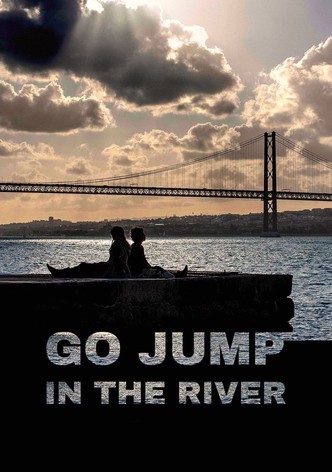 Go Jump in The River