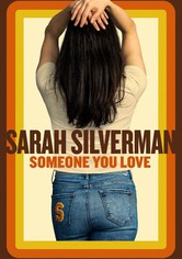 Sarah Silverman: Someone You Love