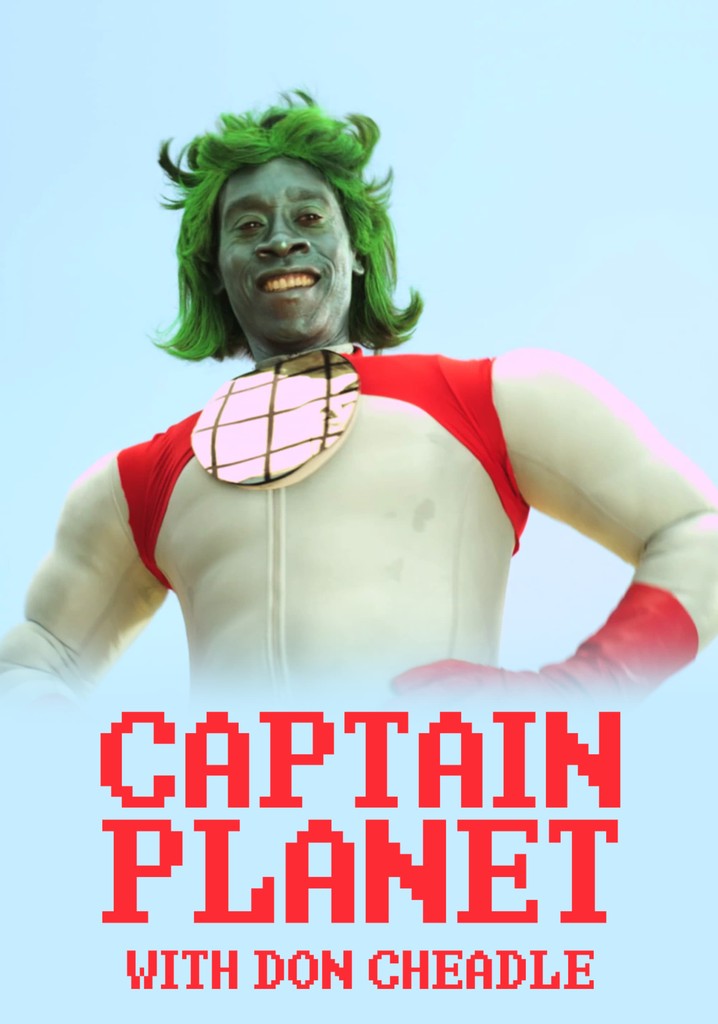 Where To Watch Captain Planet For Free Captain Planet with Don Cheadle Season 1 - streaming online