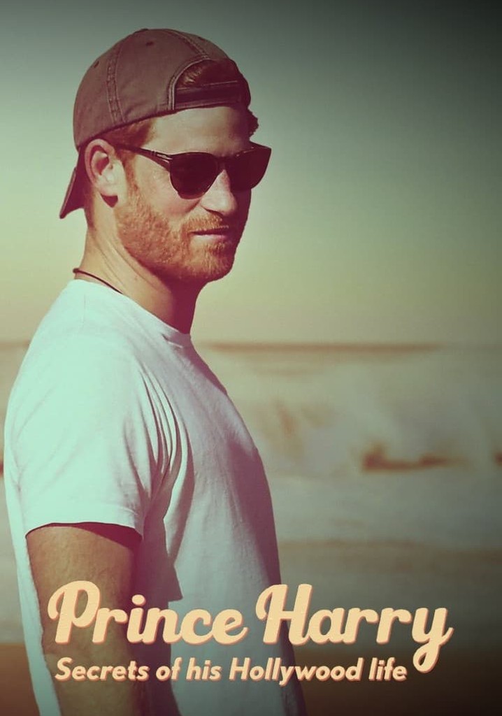 Prince Harry: Secrets of His Hollywood Life