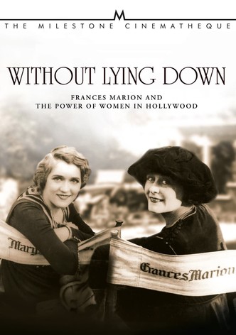 Without Lying Down: Frances Marion and the Power of Women in Hollywood