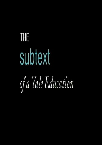 The Subtext of a Yale Education