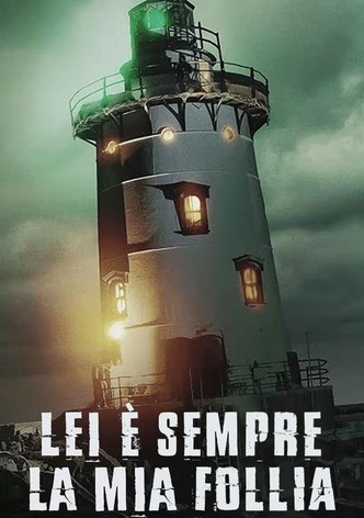 Lei è sempre la mia follia