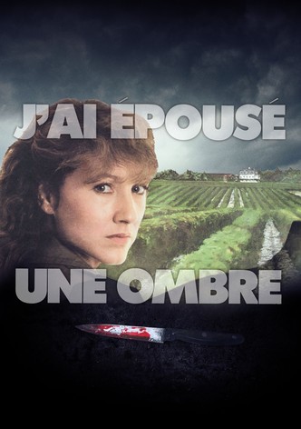 J'ai épousé une ombre