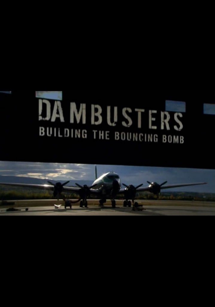 Dambusters: Building the Bouncing Bomb
