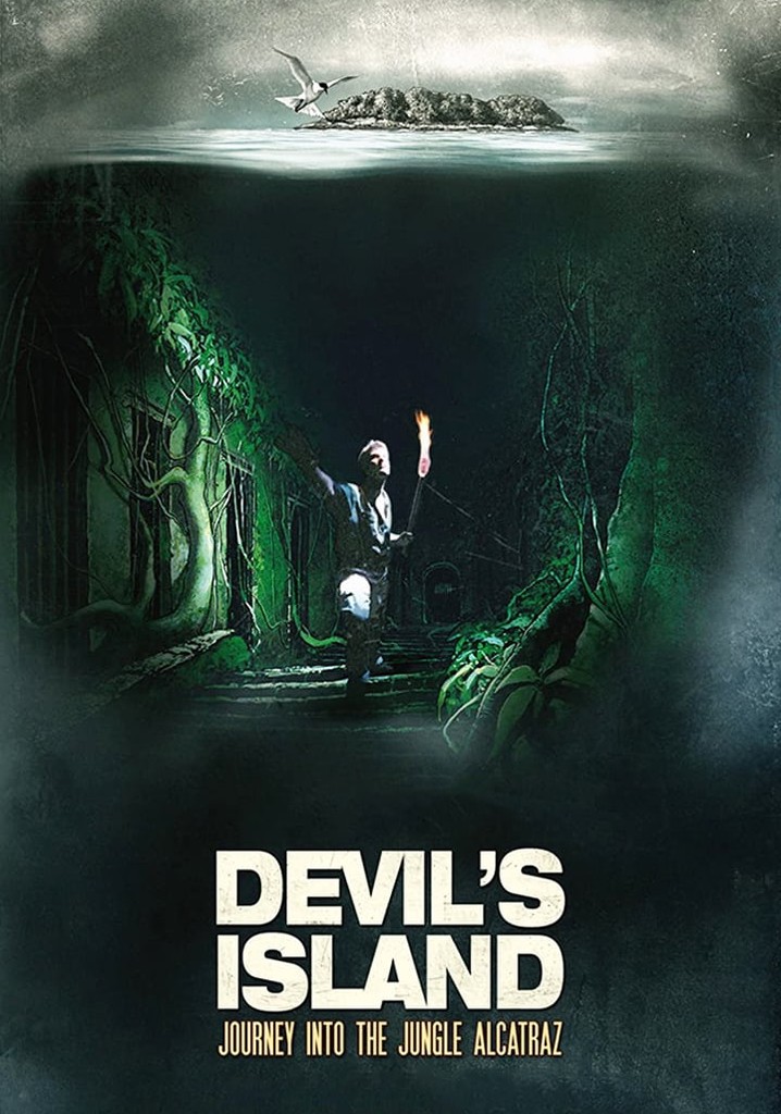 The Devil's Island: Journey Into Jungle Alcatraz