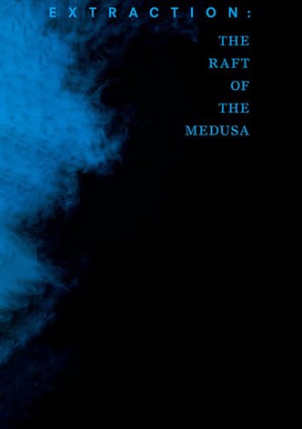 Extracción: la balsa de la medusa