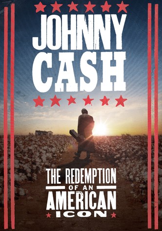 Johnny Cash: The Redemption of an American Icon