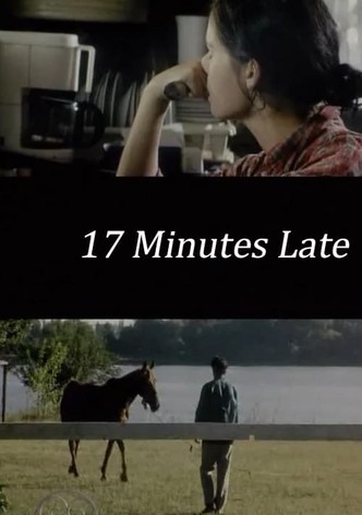 17 Minutes Late