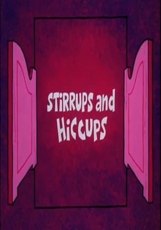 Stirrups and Hiccups