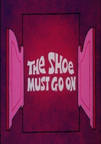 The Shoe Must Go On