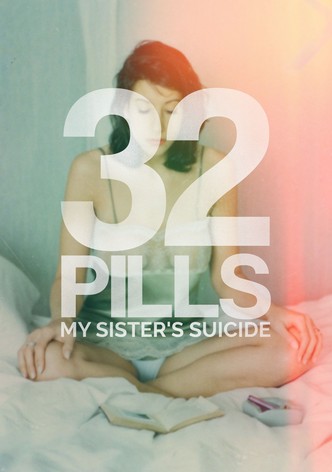 32 Pills: My Sister's Suicide