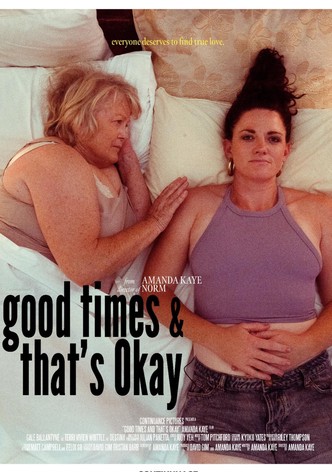 Good Times and That's Okay