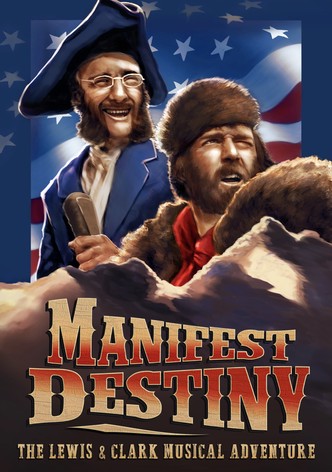 Manifest Destiny: The Lewis & Clark Musical Adventure