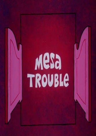 Mesa Trouble