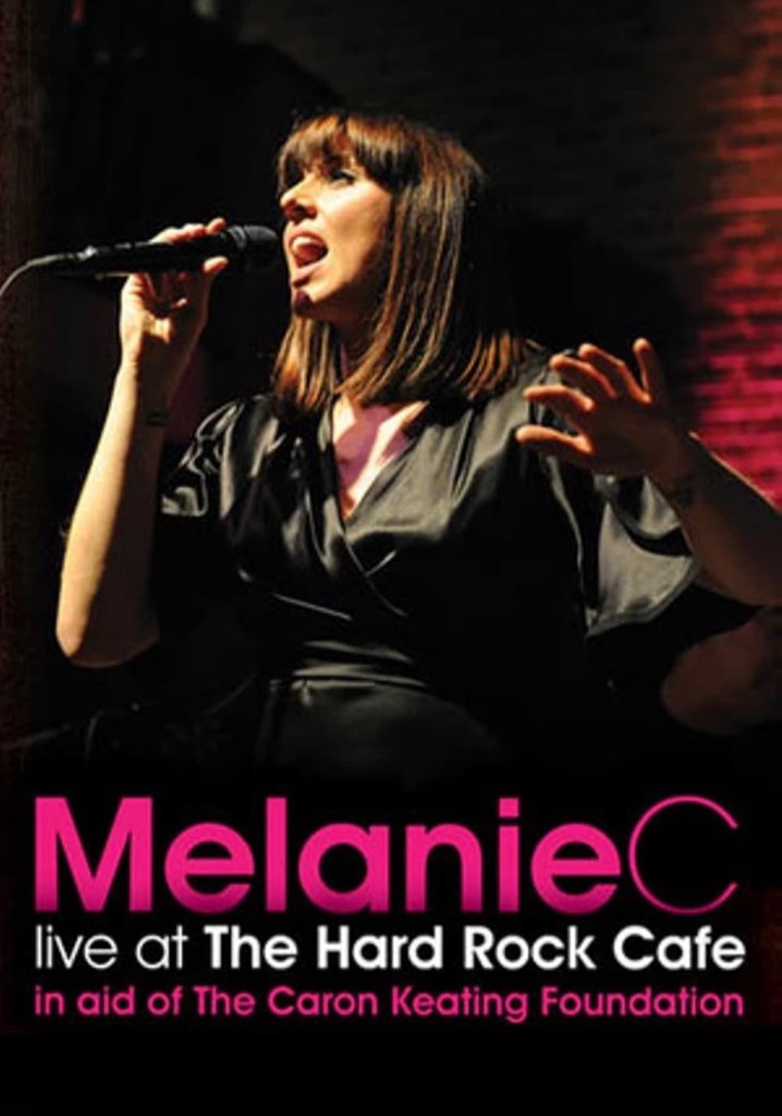 Melanie C: Live at the Hard Rock Cafe
