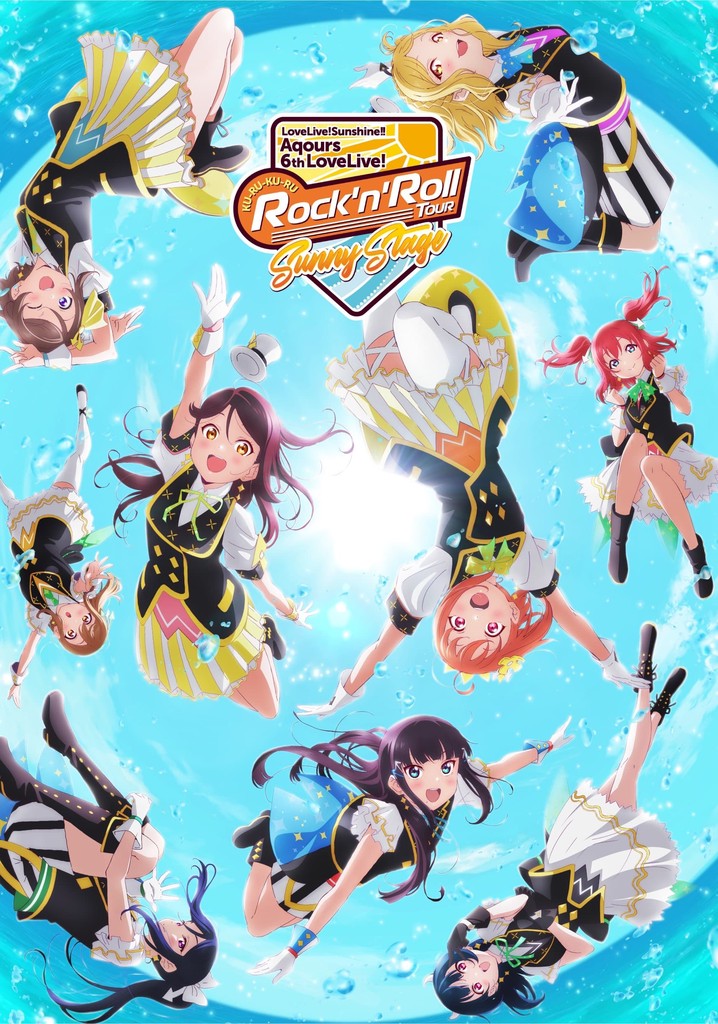 Love Live! Sunshine!! Aqours 6th LoveLive! ~KU-RU-KU-RU Rock 'n' Roll TOUR~ ＜SUNNY STAGE＞