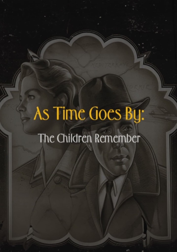 As Time Goes By: The Children Remember