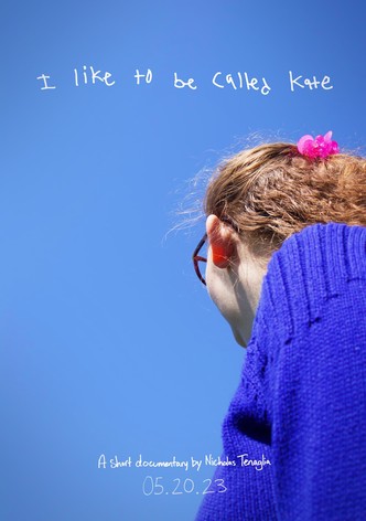 I Like To Be Called Kate