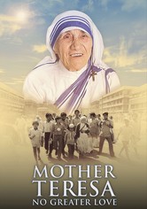 Mother Teresa: No Greater Love