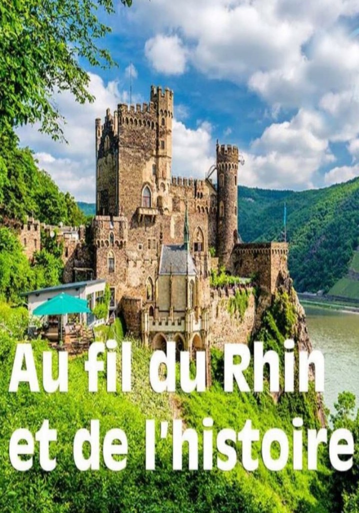 Le Rhin - Au fil de l‘Histoire
