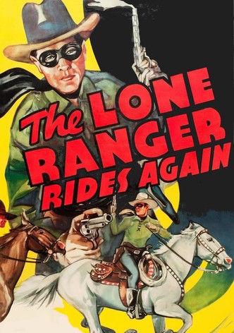 The Lone Ranger Rides Again