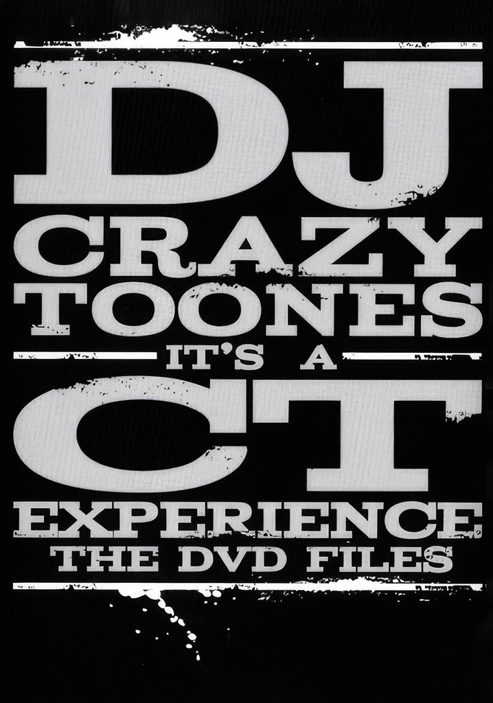 DJ Crazy Toones | It's A CT Experience: The DVD Files