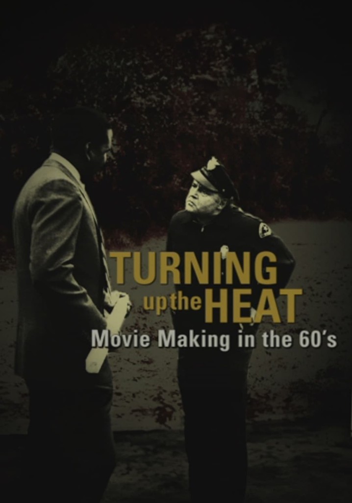 Turning Up the Heat: Movie Making in the 60's