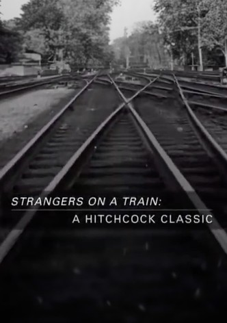 Strangers on a Train: A Hitchcock Classic