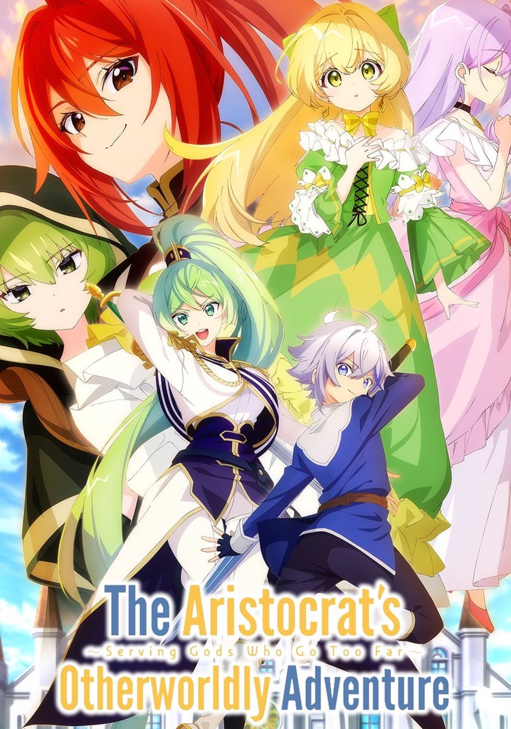 The Aristocrat's Otherworldly Adventure: Serving Gods Who Go Too Far I  Reincarnated - Watch on Crunchyroll