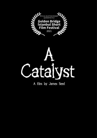A Catalyst