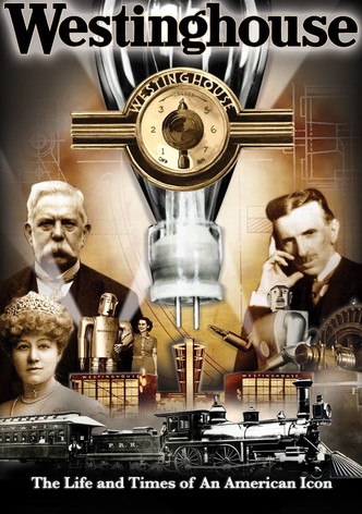 Westinghouse: The Life and Times of an American Icon