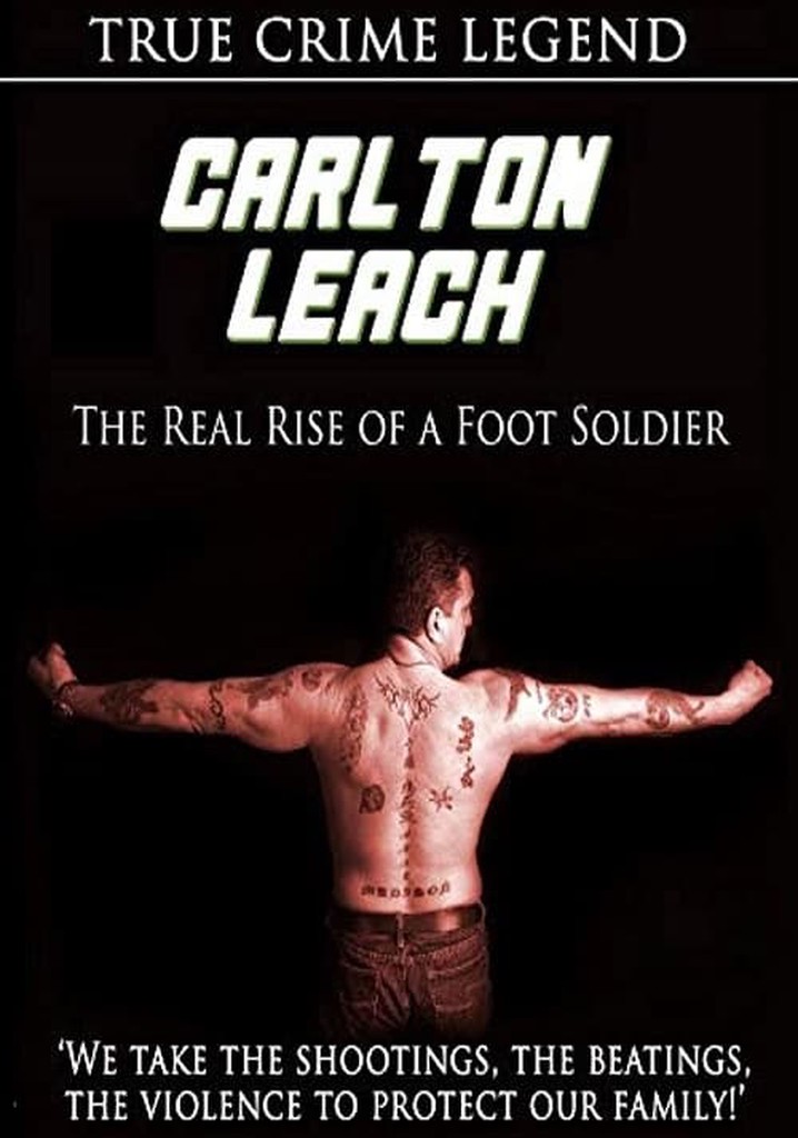 Carlton Leach: Real Rise of a Footsoldier - streaming